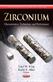 Zirconium: Characteristics, Technology & Performance